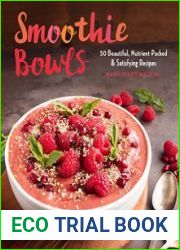 Smoothie Bowls 50 Beautiful, Nutrient-Packed & Satisfying Recipes