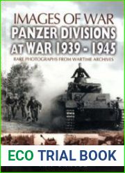 Images of War - Panzer Divisions at War 1939-1945