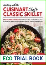 Cooking with the Cuisinart Chef|s Classic Skillet A Recipe Nerds Cookbook