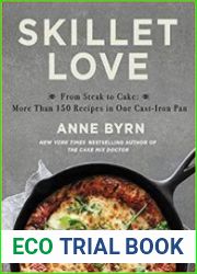 Skillet Love From Steak to Cake More Than 150 Recipes in One Cast-Iron Pan