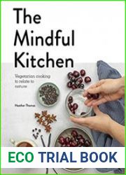 The Mindful Kitchen Vegetarian Cooking to Relate to Nature