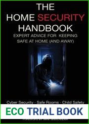 The Home Security Handbook Expert Advice for Keeping Safe at Home