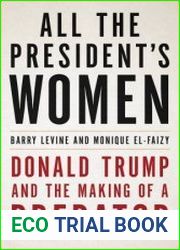 All the President’s Women Donald Trump and the Making of a Predator