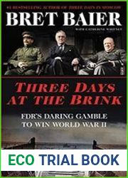 Three Days at the Brink FDR|s Daring Gamble to Win World War II