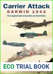Carrier Attack - Darwin 1942 - The Complete Guide to Australia|s own Pearl Harbor