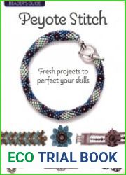 Peyote Stitch Fresh projects to perfect your skills