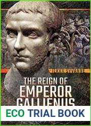 The Reign of Emperor Gallienus The Apogee of Roman Cavalry