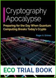 Cryptography Apocalypse Preparing for the Day When Quantum Computing Breaks Today|s Crypto