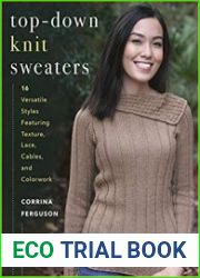 Top-Down Knit Sweaters 16 Versatile Styles Featuring Texture, Lace, Cables, and Colorwork