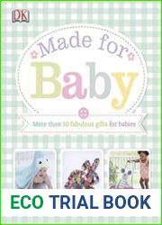 Made for Baby More Than 50 Fabulous Gifts for Babies