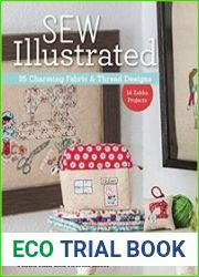 Sew Illustrated - 35 Charming Fabric & Thread Designs 16 Zakka Projects