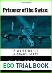 Prisoner of the Swiss A World War II Airman|s Story