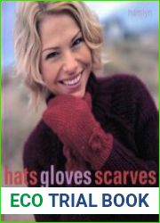 Hats Gloves Scarves Easy Designer Knits for Family and Friends