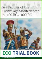 Sea Peoples of the Bronze Age Mediterranean c.1400 BC–1000 BC
