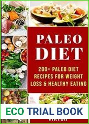 Paleo Diet CookBook 200+ Paleo Diet Recipes For Weight Loss & Healthy Eating