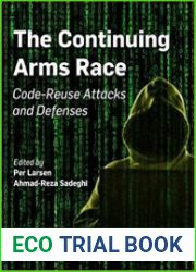 The Continuing Arms Race Code-Reuse Attacks and Defenses