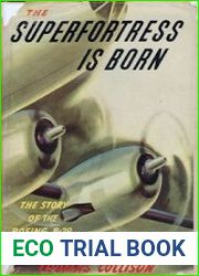 The Superfortress is Born The Story of the Boeing B-29