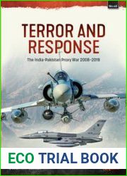 Terror and Response The India-Pakistan Proxy War 2008-2019 (Asia@War Series №40)