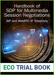 Handbook on SDP for Multimedia Session Negotiations SIP and WebRTC IP Telephony