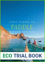 Fifty Places to Paddle Before You Die