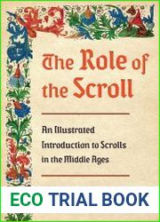 The Role of the Scroll An Illustrated Introduction to Scrolls in the Middle Ages