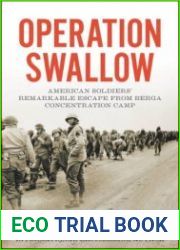 Operation Swallow American Soldiers| Remarkable Escape from Berga Concentration Camp