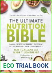 The Ultimate Nutrition Bible Easily Create the Perfect Diet that Fits Your Lifestyle, Goals, and Genetics