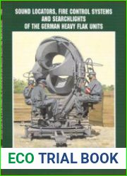 Sound Locators, Fire Control Systems and Searchlights of the German Heavy Flak Units 1939-1945