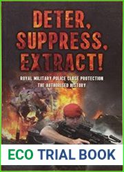 Deter Suppress Extract! Royal Military Police Close Protection, The Authorised History