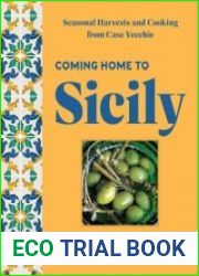 Coming Home to Sicily Seasonal Harvests and Cooking from Case Vecchie - BOOKS - COOKING