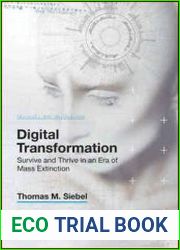 Digital Transformation Survive and Thrive in an Era of Mass Extinction