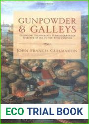 Gunpowder and Galleys Changing Technology and Mediterranean Warfare at Sea in the 16th Century