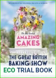 The Great British Baking Show The Big Book of Amazing Cakes