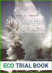 Shepherds of the Sea Destroyer Escorts in World War II