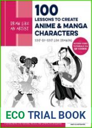 Draw Like an Artist 100 Lessons to Create Anime and Manga Characters Step-by-Step Line Drawing