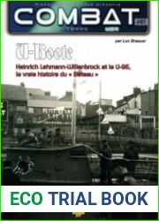 U-Boote Heinrich Lehmann-Willenbrock et le U-96, La Vraie Histoire du Bateau (Combat Air Terre Mer №07)