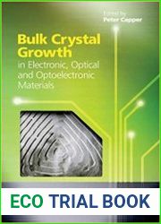 Bulk Crystal Growth of Electronic, Optical and Optoelectronic Materials