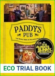 Paddy|s Pub The Worst Bar in Philadelphia An It|s Always Sunny in Philadelphia Cookbook