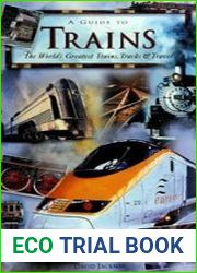 A Guide to Trains The World|s Greatest Trains, Tracks & Travels