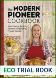 The Modern Pioneer Cookbook Nourishing Recipes From a Traditional Foods Kitchen