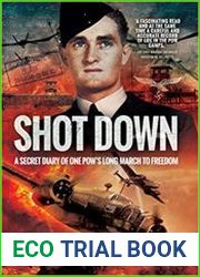 Shot Down The Secret Diary of One POW’s Long March to Freedom