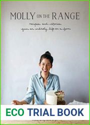 Molly on the Range Recipes and Stories from An Unlikely Life on a Farm