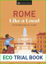 Rome Like a Local By the People Who Call It Home (Local Travel Guide)