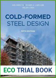 Cold-Formed Steel Design, Fifth Edition