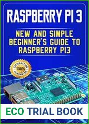 Raspberry Pi 3 New and Simple Beginner’s Guide to Raspberry Pi 3