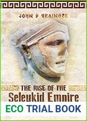 The Rise of the Seleukid Empire (323-223 BC) Seleukos I to Seleukos III