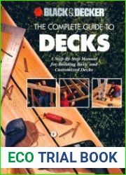 The Complete Guide to Decks A Step-By-Step Manual for Building Basic and Advanced Decks (Black & Decker)