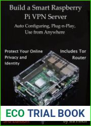 Build a Smart Raspberry Pi VPN Server Auto Configuring, Plug-n-Play, Use from Anywhere (3rd Edition, Rev 3.0)
