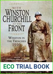 With Winston Churchill at the Front Winston in the Trenches 1916