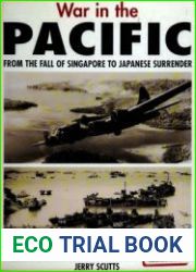 War in the Pacific From the Fall of Singapore to Japanese Surrender